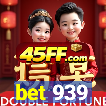 bet 939